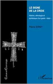 Le signe de la croix: Histoire, ethnologie et symbolique d'un geste oral""